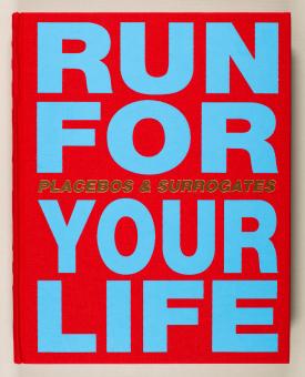 Lüthi, Urs: run for your life (placebos & surrogates) 