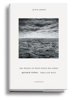 Gerhard Richter Leben und Werk. Das Denken ist beim Malen das Malen 
